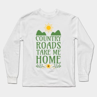 Country Roads Take Me Home Long Sleeve T-Shirt